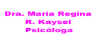 DRA. MARIA REGINA R KAYSEL<