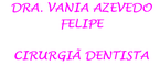 DRA. VANIA AZEVEDO FELIPE<