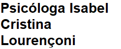 ISABEL CRISTINA LOURENÇONI, PSICÓLOGA CRP 55055<
