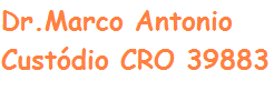 DR. MARCO ANTONIO CUSTÓDIO -  ESPECIALISTA EM ENDODONTIA, IMPLANTES - ESTÉTICA<