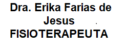 DRA. ERIKA FARIAS DE JESUS - FISIOTERAPEUTA<